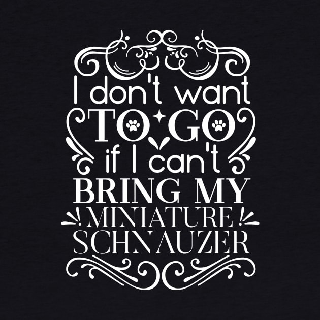 i don’t want to go if i can’t bring my schnauzer, Schnauzer hoodie, I love Schnauzers Dog, Schnauzer lover gift by Chichid_Clothes